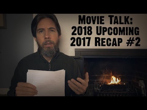 Film Talk: 2018 Upcoming & 2017 Recap #2 (ASMR)