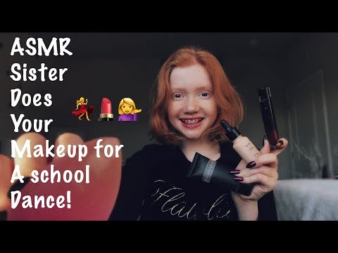 ASMR~ Big Sister Does Your Makeup For A School Dance 💃💁‍♀️💄