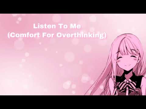 Listen To Me (Comfort For Overthinking) (F4A)