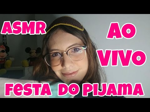 FESTA DO PIJAMA - LIVE DE ASMR