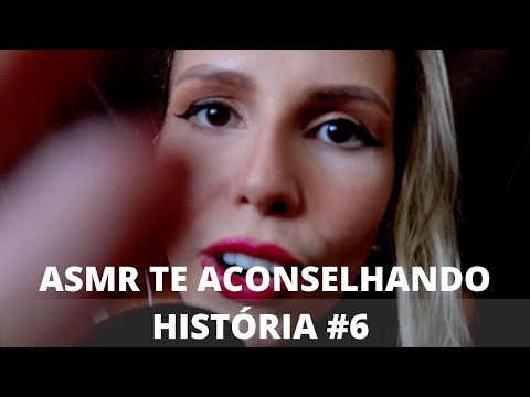 ASMR TE ACONSELHANDO HISTORIA #6 -  Bruna ASMR