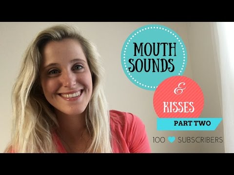 ASMR *Mouth Sounds* w/*Kisses* Part2 (no talking)