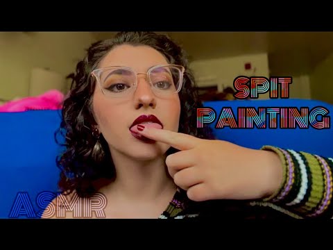 ASMR Spit Painting You🎨