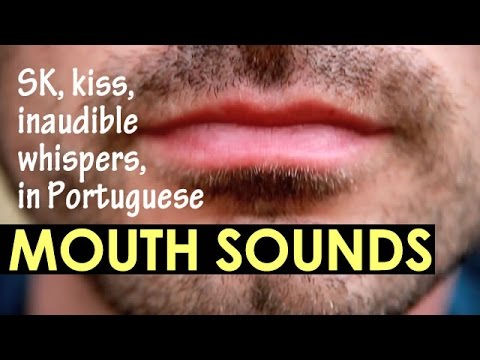 ASMR sons com a boca, sk sk, sussurros incompreensíveis, etc (Portuguese / Português)