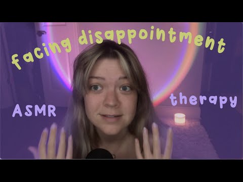 asmr therapy #5 ~ dealing with disappointment. What it is & advice on handling it 💜