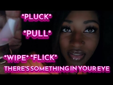 ASMR There's Something in Your Eye | Plucking, Pulling, Wiping, and Flicking