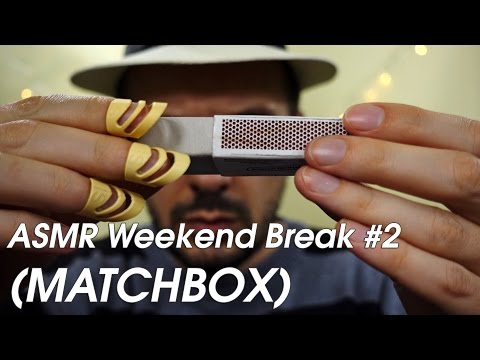 ASMR Weekend Break #2 (MATCHBOX)