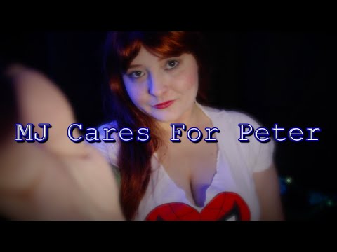 MJ Cares For Peter [ASMR] Spider-Man Role play ❤️🕸️