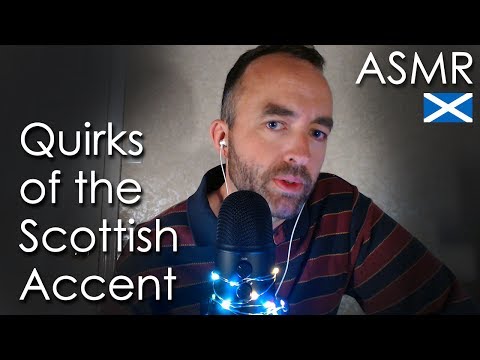 Quirks of the Scottish Accent  ~ Scottish ASMR Muzz ~