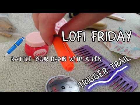 ASMR LOFI Friday Featuring The Trigger Trail and Rattle Your Brain