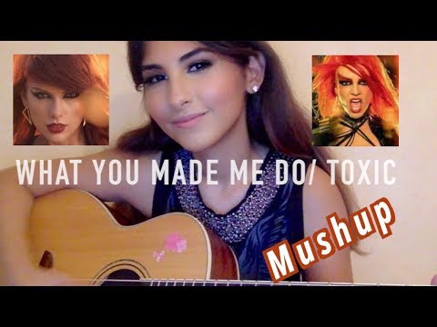 Taylor Swift - Look what you made me do /Britney Spears -Toxic (mashup Cover)