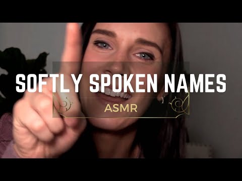 ASMR softly spoken names