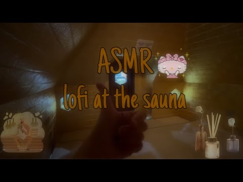ASMR lofi at the sauna🧘🏼🏜️ (fast and aggressive)