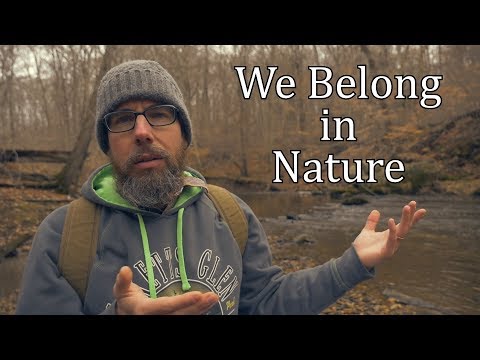 We Belong in Nature (Civilization is Cancer)