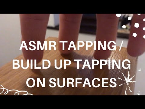 ASMR TAPPING/ BUILD UP TAPPING ON SURFACES (No talking)