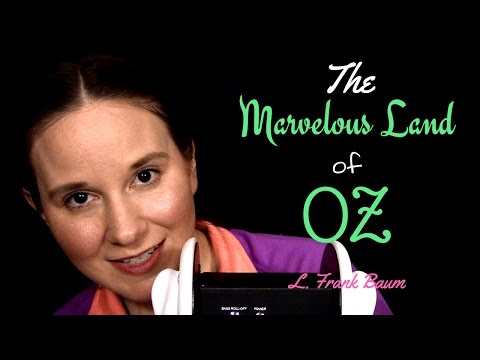 ASMR ✦ Episode 5 ✦ The Marvelous Land of OZ ✦ L. Frank Baum ✦ Whispered Reading and Storytelling