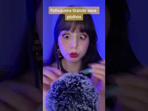 ASMR | Fofoqueira tirando seus piolhos