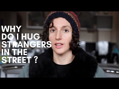 Why Do I HUG STRANGERS In The Street?