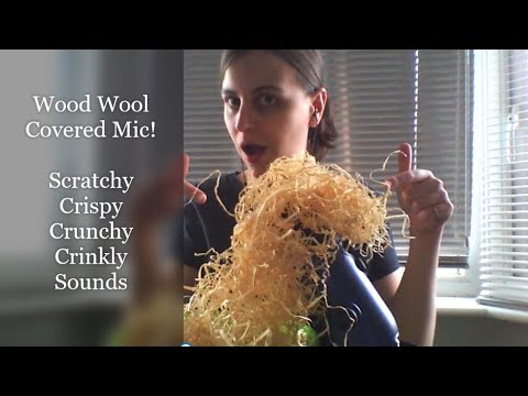 ASMR Wood Wool Covered Mic Experiment! Scratchy, Crunchy, Crinkly, Crispy Sounds (Minimal Talking)