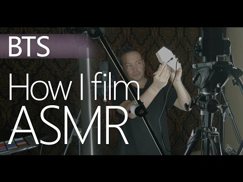Behind The Scenes - How I Film ASMR (non-ASMR)