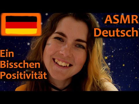ASMR: Donnerstags Deutsch: Ein Bisschen Positivität, um dich zu Entspannen ~~Du bist Stark~~