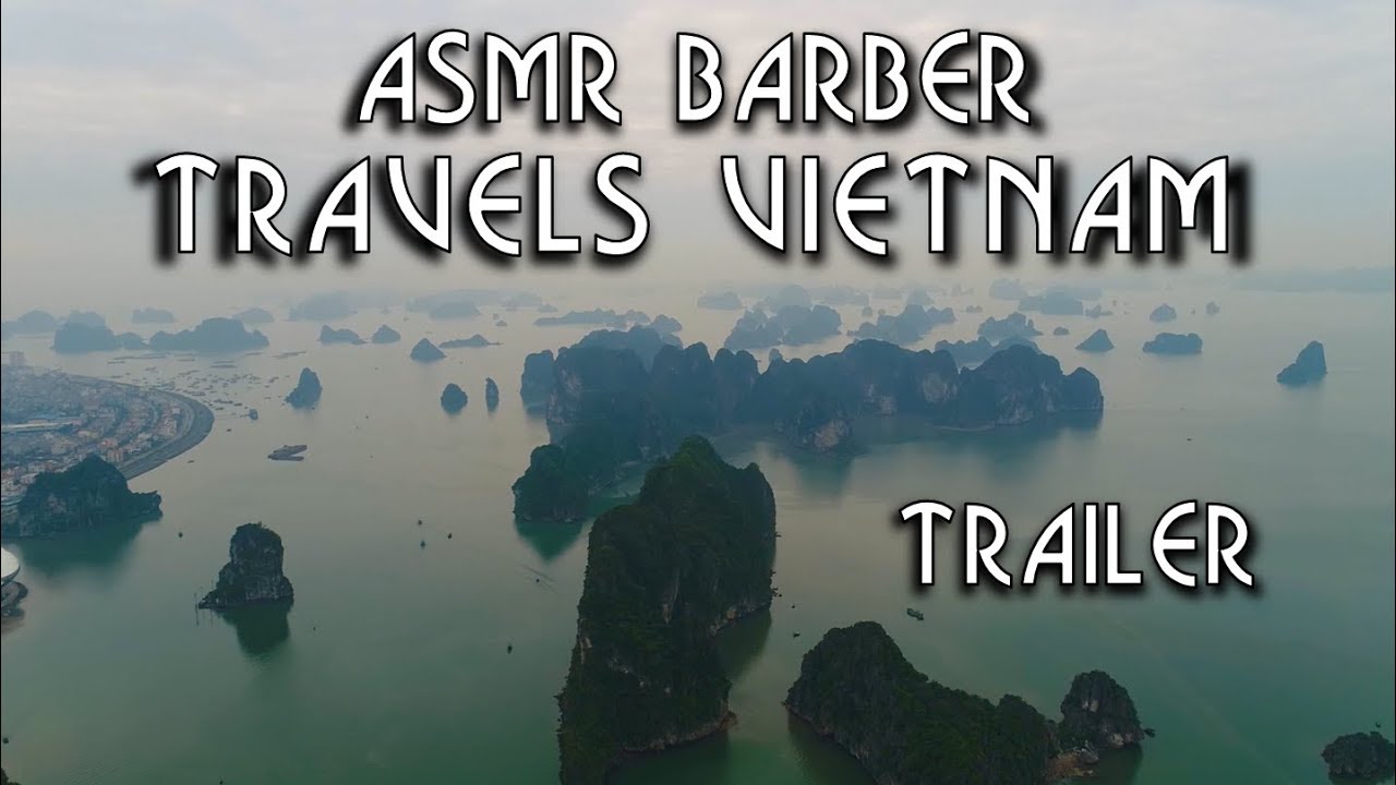 ✈️ ASMR Barber | Travels Vietnam - Trailer