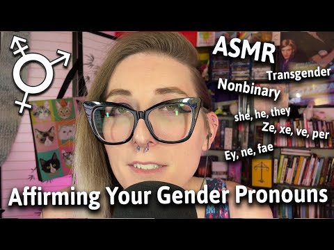 ASMR: Affirming & Validating Your Gender Pronouns | International Pronouns Day | Trans Nonbinary