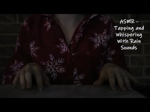 ASMR| Whisper Week Day 5 - Whispering and Tapping With Background Rain Sounds