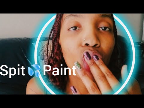 Spit Painting 💦 Your Face 😋