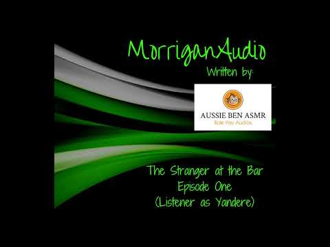 ASMR Character Roleplay: Stranger at the Bar Episode One [Listener as Yandere]