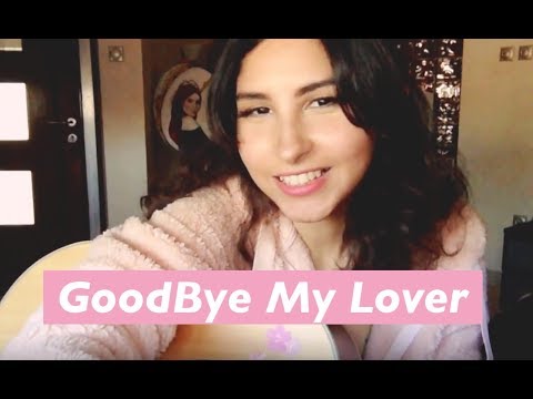 James Blunt - Goodbye my lover (cover)