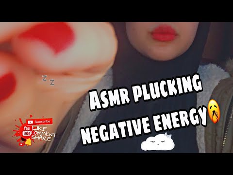 Asmr Plucking Negative Energy 😴 | التخلص من الطاقه السلبيه فيديو يساعدك على الاسترخاء 😴