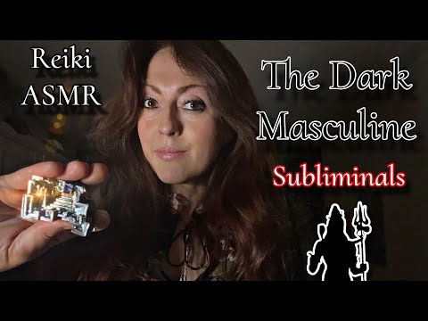 The Dark Masculine 💪| Reiki ASMR | Subliminals