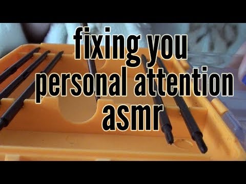 Fixing You Personal Attention ASMR