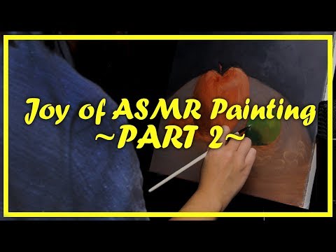The Joy of ASMR Painting 🖌 Pt.2 - Artistry, Tingles, Relaxing! (4K60)