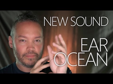 New Sound "Ear Ocean" ~ ASMR/Ear Sounds/Binaural