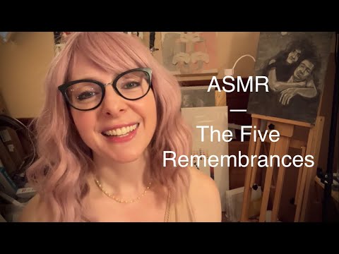 ASMR: The Five Remembrances (Pt. 1)