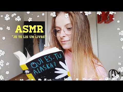 ASMR FR📚 Je te lis un livre 🧐 (Qui es tu Alaska/ John Green)