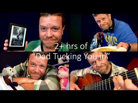 ASMR | Dad Tucks You in: 2+ Hours