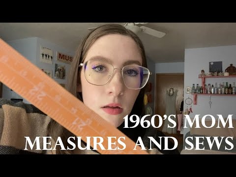 {ASMR} 1960's Mom Measuring and Sewing