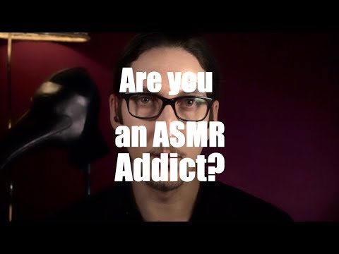 [ASMR English] Are you an ASMR Addict?