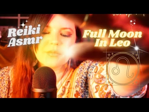 Reiki ASMR-Full Moon In Leo~Strength of heart and confidence to Shine~Rattle Cleanse, affirmations