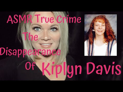 ASMR True Crime | Foul Play Friday | The Disappearance of Kiplyn Davis