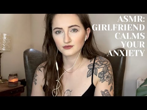 ASMR: GIRLFRIEND CALMS YOUR ANXIETY | LOOKING AFTER YOU| WHISPERED