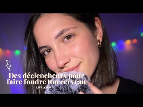 LIVE ASMR 💖  - DES DÉCLENCHEURS POUR FAIRE FONDRE TON CERVEAU