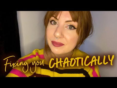ASMR Fixing Your Issues Chaotically