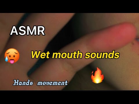 ASMR WET MOUTH SOUNDS AND HAND MOVEMENTS | NO TALKING |🔥😚