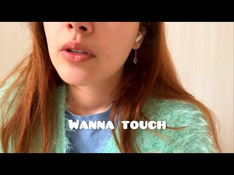 ASMR / Wanna Touch You , Soft Mouth Sounds And CARESS YOU