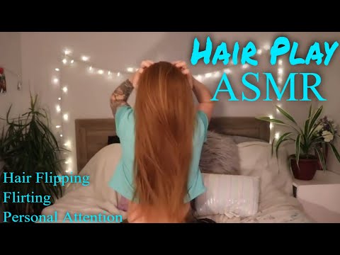 ASMR Hair Play! -- Personal Attention and Flirting!