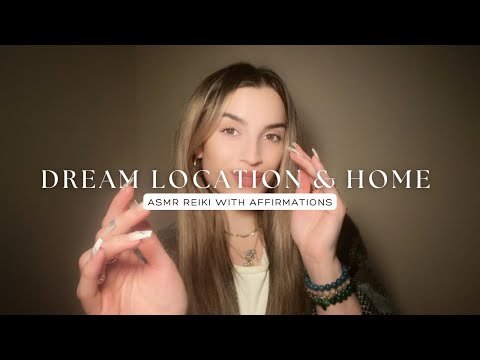 Reiki ASMR to Manifest and Find Dream Location and Home I Law of Attraction Affirmations